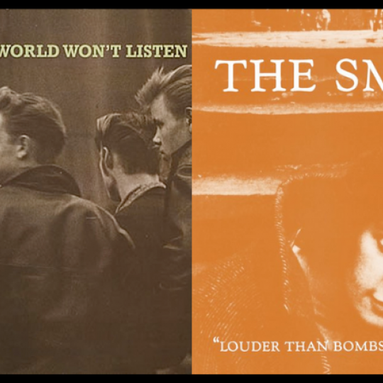 'The World Won't Listen' and 'Louder Than Bombs'