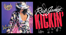 Rick James' 'Wonderful' and 'Kickin''