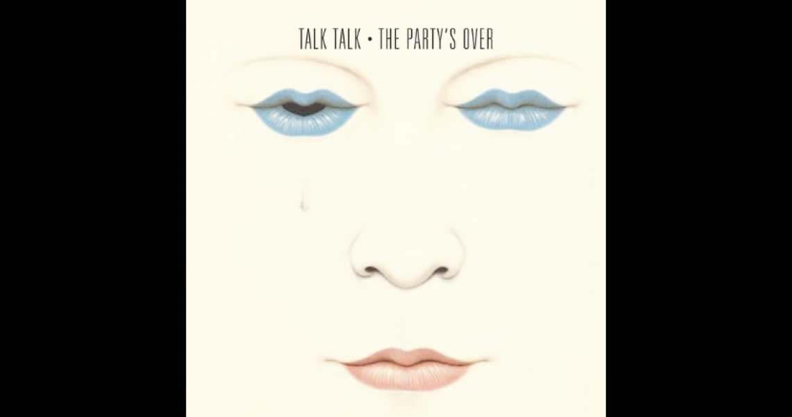 Talk Talk's 'The Party's Over'
